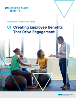 Creating employee benefits that drive engagement